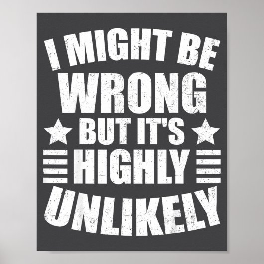 I May Be Wrong But It's Highly Unlikely Funny  Poster (Vorne)