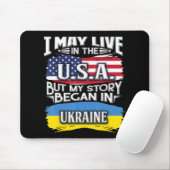 I May Live in the USA But My Story Began in Ukrain Mousepad (Mit Mouse)