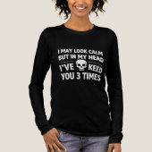 I May Look Calm Sarcastic Skull Funny Women's Long Tri-Blend Shirt (Vorderseite)