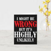 I Might Be Wrong But It's Highly Unlikely Sarcasti Karte (Gelbe Blume)