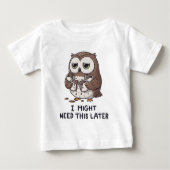 I Might Need Coffee Later - Funny Owl Humor Baby T-shirt (Vorderseite)