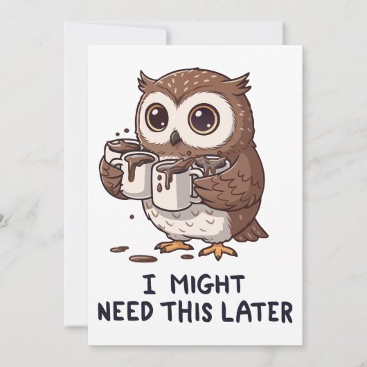 I Might Need Coffee Later - Funny Owl Humor Einladung (Vorderseite)
