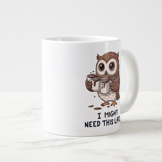 I Might Need Coffee Later - Funny Owl Humor Jumbo-Tasse (Vorderseite Rechts)