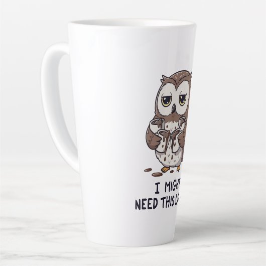 I Might Need Coffee Later - Funny Owl Humor Milchtasse (Linke Ecke)