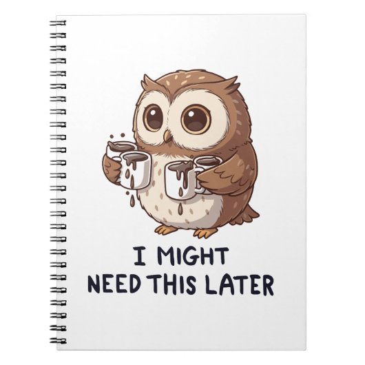 I Might Need Coffee Later - Funny Owl Humor Notizblock (Vorderseite)