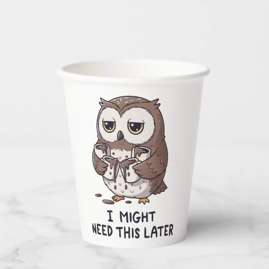 I Might Need Coffee Later - Funny Owl Humor Pappbecher (Vorderseite)