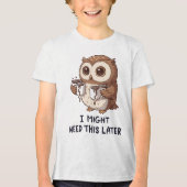 I Might Need Coffee Later - Funny Owl Humor Tri-Blend Shirt (Vorderseite)