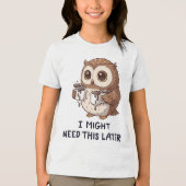 I Might Need Coffee Later - Funny Owl Humor Tri-Blend Shirt (Vorderseite)
