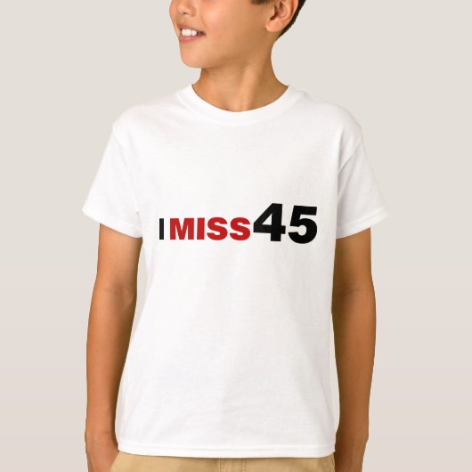 I Miss 45 T-Shirt (Vorderseite)