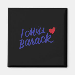 I Miss Barack Barrack Obama Präsident History Poli Magnet