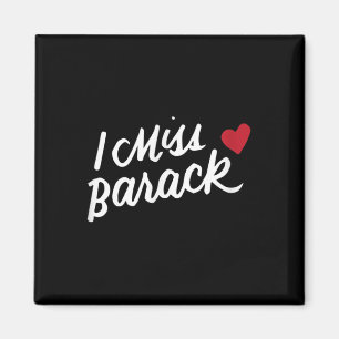 I Miss Barack Barrack Obama Präsident History Poli Magnet