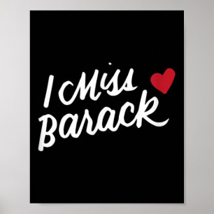 I Miss Barack Barrack Obama Präsident History Poli Poster