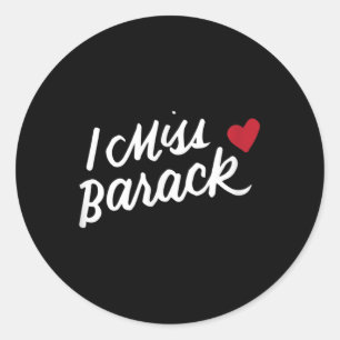 I Miss Barack Barrack Obama Präsident History Poli Runder Aufkleber