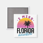 I Miss Florida Weather Magnet (Vorderseite/Rückseite)