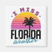 I Miss Florida Weather Magnet (Vorne)