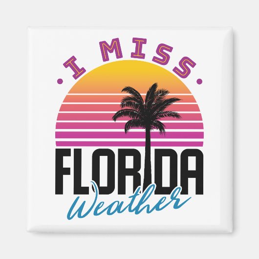 I Miss Florida Weather Magnet (Vorne)