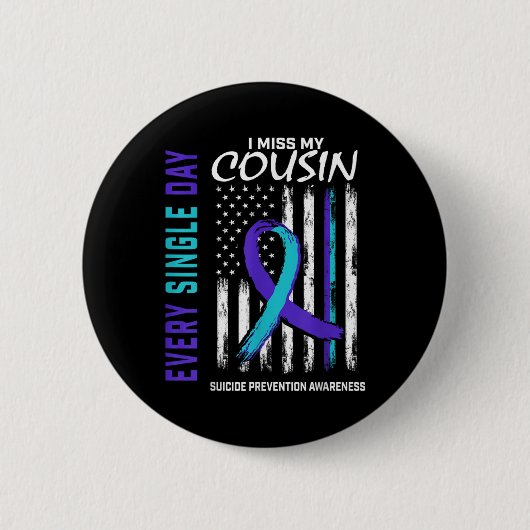I Miss My Cousin Suicide Awareness Prevention Amer Button (Vorderseite)