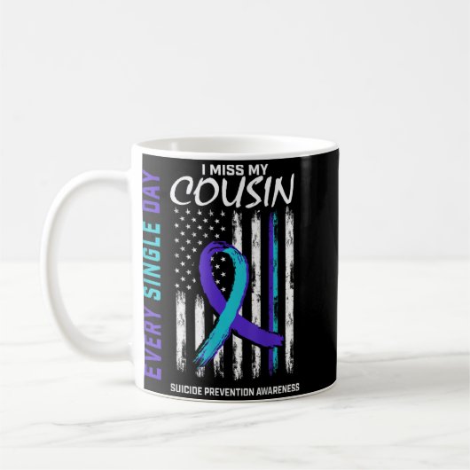I Miss My Cousin Suicide Awareness Prevention Amer Kaffeetasse (Links)