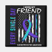 I Miss My Friend Suicide Awareness Prevention Amer Magnet (Vorne)