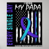 I Miss My Papa Suicide Awareness Prevention Americ Poster (Vorne)