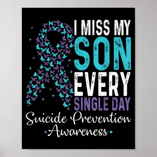 I Miss My Son Every Single Day Suicide Prevention  Poster (Vorne)