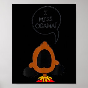 I Miss Obama Poster