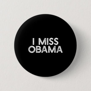 I Miss Obyma Anti Trump Abissent Protest Resist S Button