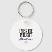 I Miss The Old Internet Schlüsselanhänger (Vorderseite)