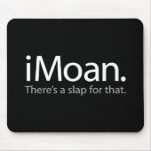 i Moan - Dafür gibt es eine Slap Mousepad (Vorne)