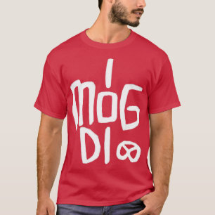 I mog di Bayerischer Dialekt T-Shirt