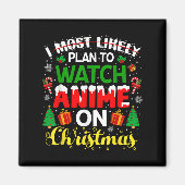 I Most Likely Plan To Watch Anime On Christmas Fam Magnet (Vorne)