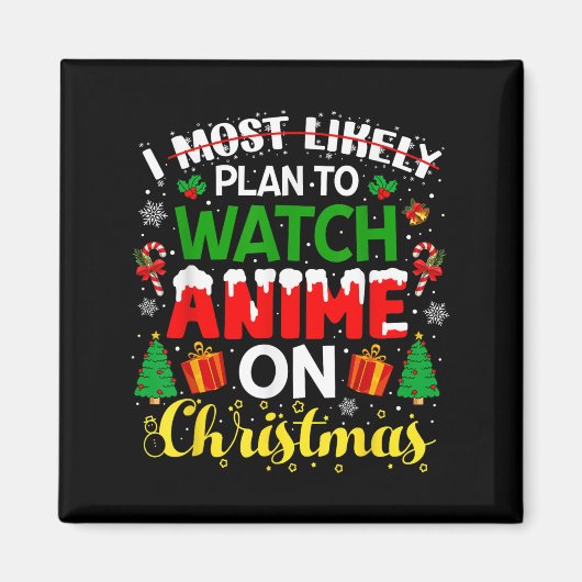 I Most Likely Plan To Watch Anime On Christmas Fam Magnet (Vorne)