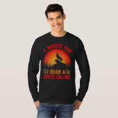 I Must Go I Hear A Coyote Calling Hunting Jokes T-Shirt (Vorne ganz)