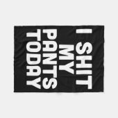 I My Pants Today Funny Sarcasm Saying Fleecedecke (Vorderseite (Horizontal))