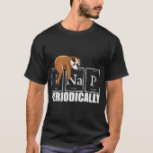I Nap Periodically Funny Science Sloth Shirt (Vorderseite)