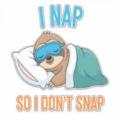 I Nap so I Don't Snap Funny Sloth Aufkleber (Vorderseite)