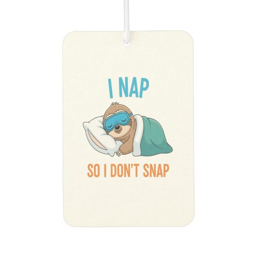I Nap so I Don't Snap Funny Sloth Autolufterfrischer (Vorderseite)