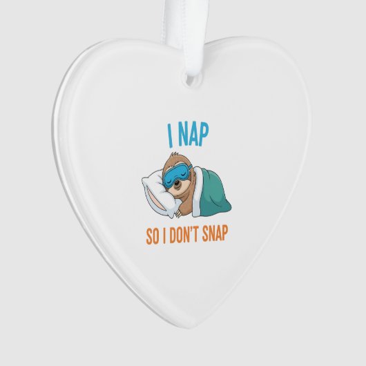 I Nap so I Don't Snap Funny Sloth Ornament (Vorderseite)