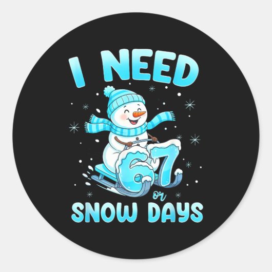 I Need 6 7 Snow Days Christmas Snowman Teacher Stu Runder Aufkleber (Vorderseite)