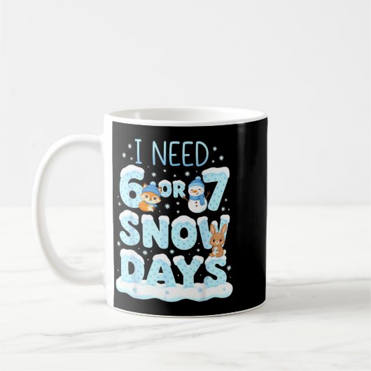I Need 6 7 Snow Days Cute Teacher And School Winte Kaffeetasse (Links)