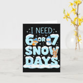 I Need 6 7 Snow Days Cute Teacher And School Winte Karte (Gelbe Blume)