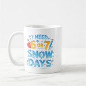 I Need 6 7 Snow Days Funny 67 Teacher Winter Schoo Kaffeetasse (Links)