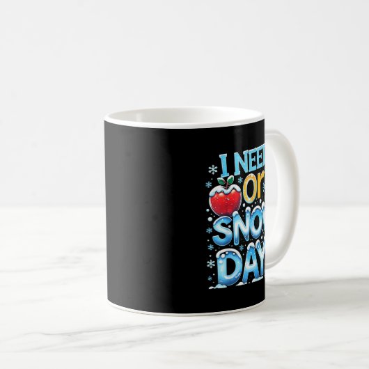 I Need 6 7 Snow Days Funny 67 Teacher Winter Schoo Kaffeetasse (VorderseiteRechts)