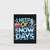 I Need 6 7 Snow Days Funny 67 Teacher Winter Schoo Karte (Vorderseite)