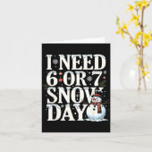 I Need 6 7 Snow Days Funny Snowman 67 Teacher Wint Karte (Gelbe Blume)