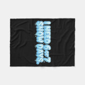 I Need 6 7 Snow Days Funny Snowy Day School Teache Fleecedecke (Vorderseite (Horizontal))