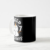 I Need 6 Or 7 Snow Days Christmas Day Snow Suprter Kaffeetasse (Vorderseite Links)