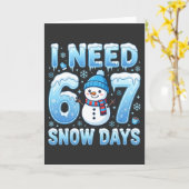 I Need 6 or 7 Snow Days Funny Winter Teacher Karte (Gelbe Blume)