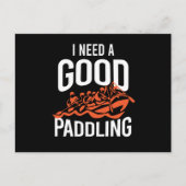 I Need A Good Paddling Rafting Postkarte (Vorderseite)