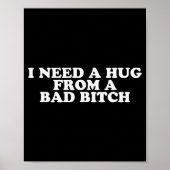 I Need A Hug From A Bad B Poster (Vorne)
